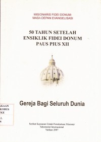 50 Tahun Setelah Ensiklik Fidei Donum Paus Pius XII Gereja Bagai Seluruh Dunia