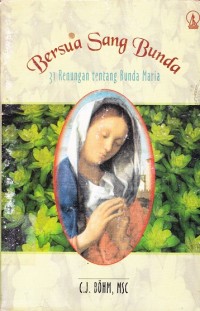 Bersua Sang Bunada 31 Renungan Tentang Bunda Maria
