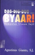 Dag-Dig-Dug, Byaar Kumpulan Ulasan Injil