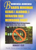 Dimensi-Dimensi Bahaya Minuman Keras Alkohol Beracun Dan Membawa Maut