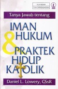 Tanya Jawab Tentang Iman Hukum Dan Praktek Hidup Katolik