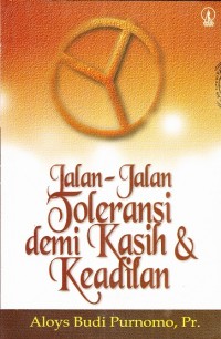 Jalan-Jalan Toleransi Demi Kasih Dan Keadilan