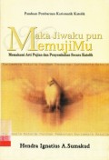 Maka Jiwakupun Memujimu