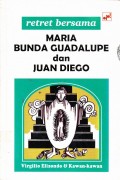 Retret Bersama Maria Bunda Guadalupe dan Juan Diego