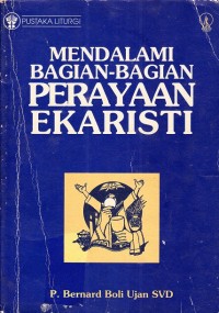 Mendalami Bagian-Bagian Perayaan Ekaristi