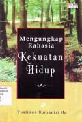 Mengungkap Rahasia Kekuatan Hidup