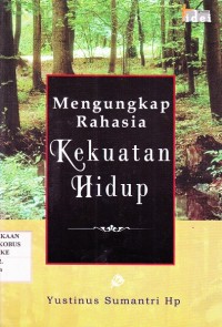 Mengungkap Rahasia Kekuatan Hidup