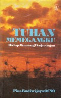 Tuhan Memegangku Hidup memang perjuangan