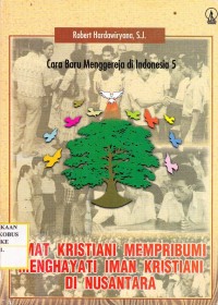 Image of Cara Baru Menggereja di Indonesia Umat Kristiani Mempribumi Menghayati Iman Kristen di Nusantara